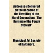 Addresses Delivered on the Occasion of the Unveiling of the Mural Decorations 