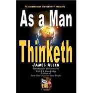 As a Man Thinketh by Allen, James; Goodridge, Walt F. J., 9781522813927