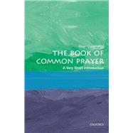 The Book of Common Prayer: A Very Short Introduction by Cummings, Brian, 9780198803928