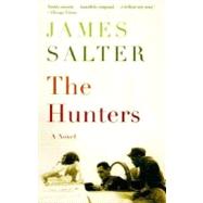 The Hunters A Novel by SALTER, JAMES, 9780375703928