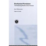 Enchanted Feminism: The Reclaiming Witches of San Francisco by Salomonsen,Jone, 9780415223928