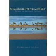 Managing Water for Australia by Hussey, Karen; Dovers, Stephen, 9780643093928