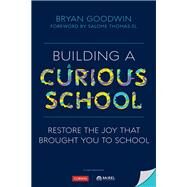 Building a Curious School by Goodwin, Bryan, 9781071813928