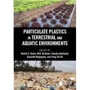 Particulate Plastics in Terrestrial and Aquatic Environments by Bolan, Nanthi; Kirkham, M. B.; Halsband, Claudia; Nugegoda, Dayanthi; Ok, Yong Sik, 9781138543928