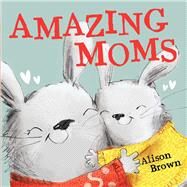 Amazing Moms by Unknown, 9781667203928