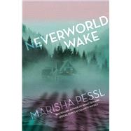 Neverworld Wake by PESSL, MARISHA, 9780399553929