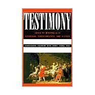 Testimony: Crises of Witnessing in Literature, Psychoanalysis and History by Felman,Shoshana, 9780415903929
