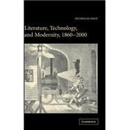 Literature, Technology, and Modernity, 1860–2000 by Nicholas Daly, 9780521833929