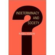 Indeterminacy And Society by Hardin, Russell, 9780691123929