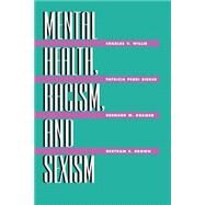 Mental Health, Racism And Sexism by Willie; Charles V, 9780748403929
