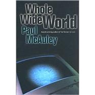 Whole Wide World by McAuley, Paul, 9780765303929