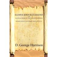 Elusive Eden Elucidated by Harrison, D. George, 9781523403929