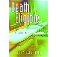 Death Eligible by Axelrood, Larry, 9781581823929