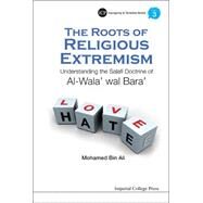 The Roots of Religious Extremism by Ali, Mohamed Bin, 9781783263929