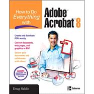 How to Do Everything with Adobe Acrobat 8 by Sahlin, Doug, 9780072263930