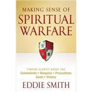 Making Sense of Spiritual Warfare by Smith, Eddie, 9780764203930