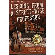 Lessons from a Street-Wise Professor: What You Won't Learn at Most Music Schools by Ramon Lee Ricker; Steve Danyew, 9780982863930