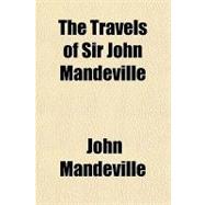 The Travels of Sir John Mandeville by Mandeville, John, 9781153723930