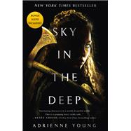 Sky in the Deep by Adrienne Young, 9781250293930