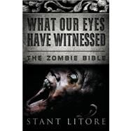 What Our Eyes Have Witnessed: Based Loosely on the Events of the Martyrium Polycarpi Second Century Ad by Litore, Stant, 9781612183930