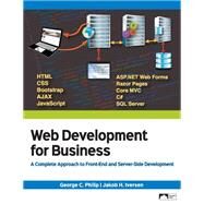Web Development for Business: A Complete Approach to Front-End and Server-Side Development by George C. Philip, Jakob Iversen, 9781943153930