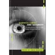 Surveillance and Security: Technological Politics and Power in Everyday Life by Monahan; Torin, 9780415953931
