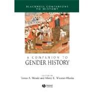 A Companion to Gender History by Meade, Teresa A.; Wiesner-Hanks, Merry E., 9780631223931