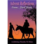 Advent Reflections by Dolan, Timothy M., 9781592763931