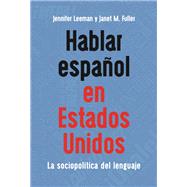 Hablar espaol en Estados Unidos by Jennifer Leeman; Janet M. Fuller, 9781800413931