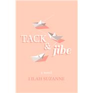 Tack & Jibe by Suzanne, Lilah, 9781945053931