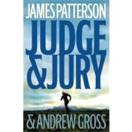 Judge & Jury by Patterson, James; Gross, Andrew, 9780316013932