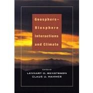 Geosphere-Biosphere Interactions and Climate by Edited by Lennart O. Bengtsson , Claus U. Hammer, 9780521183932