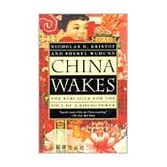 China Wakes The Struggle for the Soul of a Rising Power by Kristof, Nicholas D.; WuDunn, Sheryl, 9780679763932