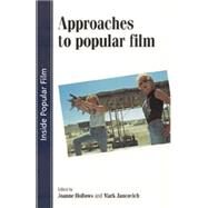 Approaches to Popular Film by Hollows, Joanne; Jancovich, Mark, 9780719043932