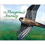 The Peregrine's Journey A Story of Migration by Dunphy, Madeleine; Kest, Kristin, 9780977753932