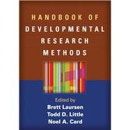 Handbook of Developmental Research Methods by Laursen, Brett; Little, Todd D.; Card, Noel A., 9781462513932