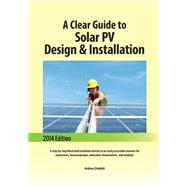 A Clear Guide to Solar Pv Design & Installation by Zimdahl, Andrew, 9781502343932