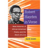 Robert Hayden in Verse by Smith, Derik, 9780472053933