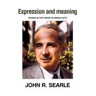 Expression and Meaning: Studies in the Theory of Speech Acts by John R. Searle, 9780521313933