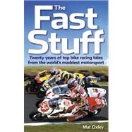 The Fast Stuff by Oxley, Mat, 9780857333933