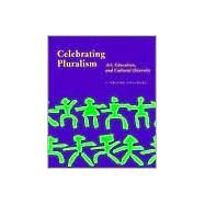 Celebrating Pluralism : Art, Education, and Cultural Diversity by UNKNOWN, 9780892363933