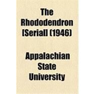 The Rhododendron [Serial] by Appalachian State University, 9781154613933
