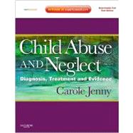 Child Abuse and Neglect: Diagnosis, Treatment and Evidence (Book with Access Code) by Jenny, Carole, 9781416063933