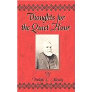 Thoughts for the Quiet Hour by Moody, Dwight Lyman, 9781589633933