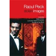 Stolen Images Lumumba and the Early Films of Raoul Peck by Peck, Raoul; Tavernier, Bertrand; Temerson, Catherine, 9781609803933