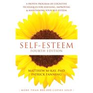 Self-esteem by McKay, Matthew, Ph.D.; Fanning, Patrick, 9781626253933
