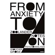 From Anxiety to Zoolander by Grose, Anouchka, 9781782203933
