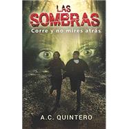 Las sombras: Corre y no mires atras by Quintero, A.C., 9781981433933