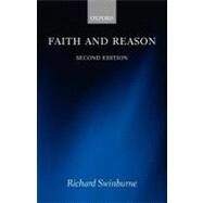 Faith And Reason by Swinburne, Richard, 9780199283934