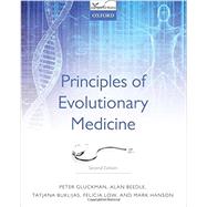 Principles of Evolutionary Medicine by Gluckman, Peter; Beedle, Alan; Buklijas, Tatjana; Low, Felicia; Hanson, Mark, 9780199663934